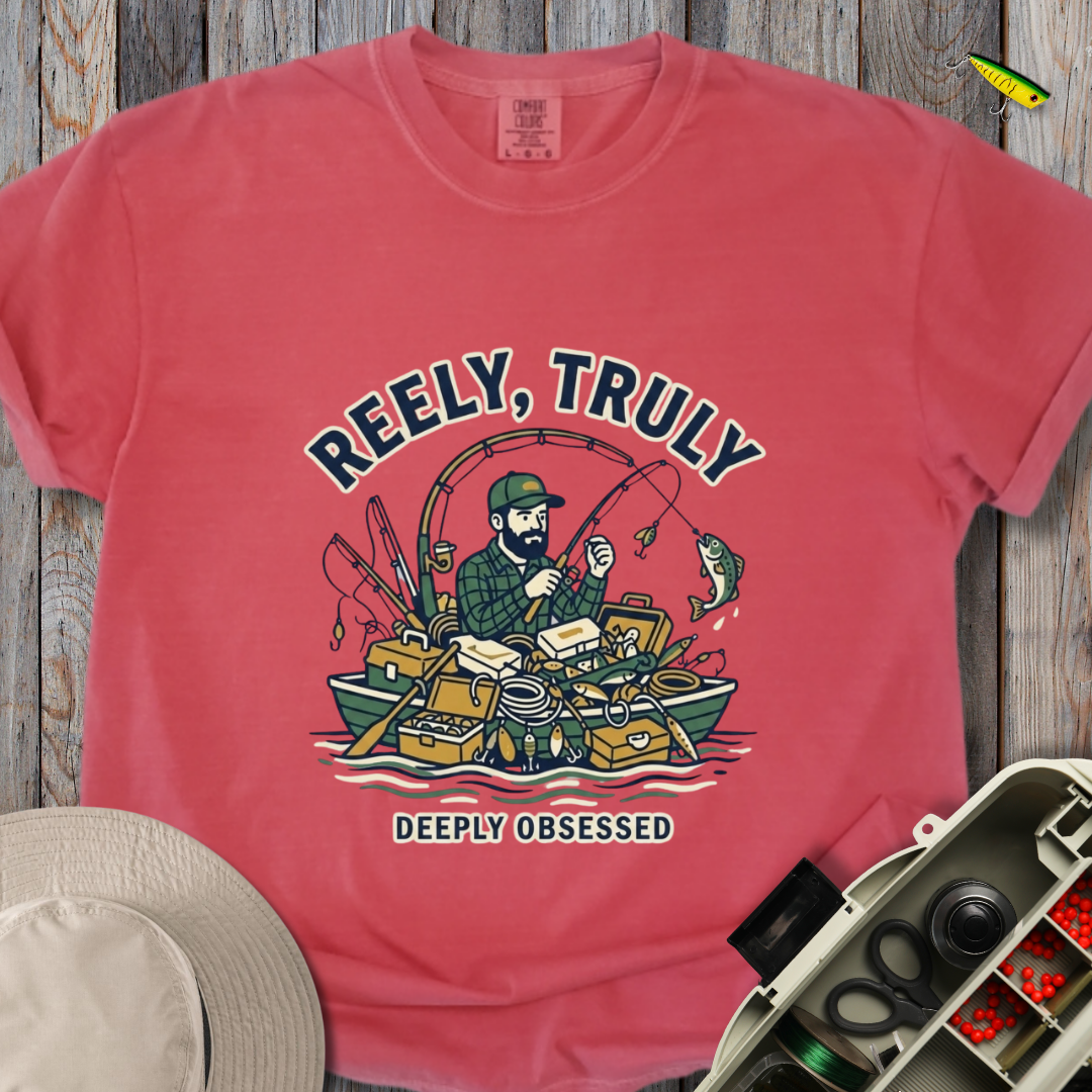 Reely, Truly T-shirt