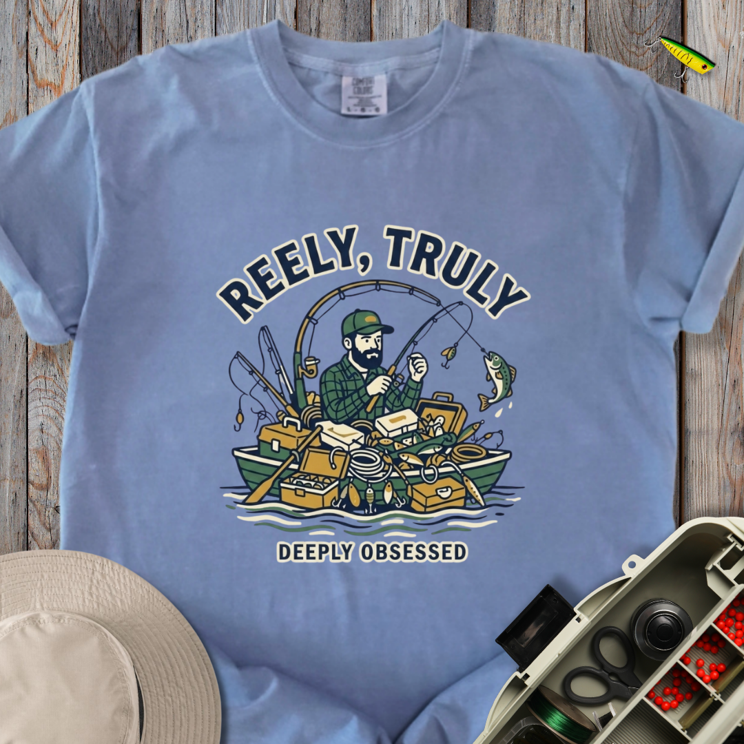 Reely, Truly T-shirt