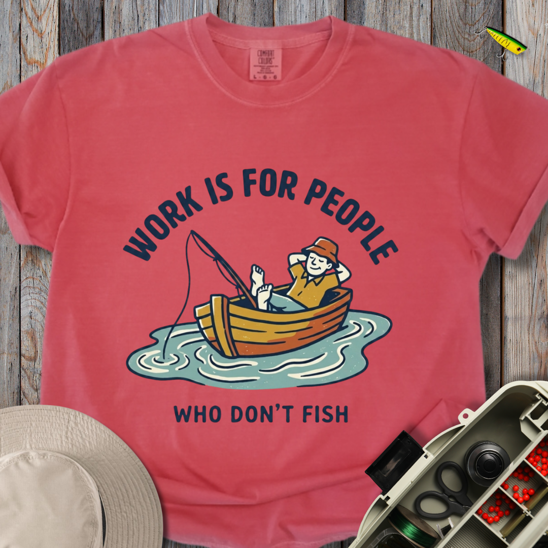 Work is for People T-shirt